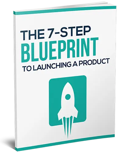 The-7-Step-Blueprint-To-Launching-a-Product Digital Business Insight