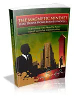 The-Magnetic-Mindset-That-Drives-Home-Business-Models Digital Business Insight